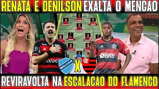 JOGO ABERTO FLAMENGO RENATA E DENILSON EM CHOQUE COM ESCALAÇÃO DO MENGÃO - BOLIVAR X FLAMENGO