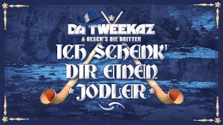 Da Tweekaz ft. Oesch's die Dritten - Ich Schenk' Dir einen Jodler (Official Audio)