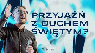 Jakub Kamiński | Przyjaźń z Duchem Świętym? | #99