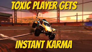 TOXIC ROCKET LEAGUE PLAYER GETS INSTANT KARMA (FUNNY)