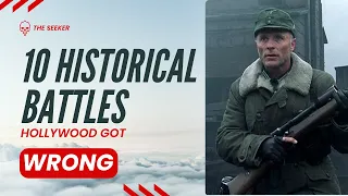 10 historical Battles Hollywood Got Completely Wrong