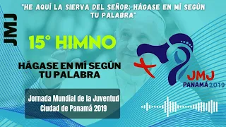 HÁGASE EN MI SEGÚN TU PALABRA / 15° HIMNO JMJ (PANAMÁ 2019)