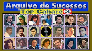ARQUIVO DE SUCESSOS - TOP CABARÉ 3
