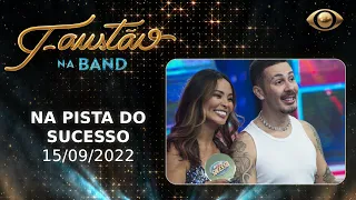 FAUSTÃO NA BAND - NA PISTA DO SUCESSO - 15/09/2022 - PROGRAMA COMPLETO