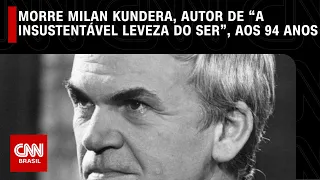 Morre Milan Kundera, autor de “A Insustentável Leveza do Ser”, aos 94 anos | LIVE CNN