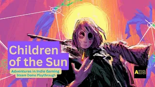 Children of the Sun - Steam Demo Gameplay