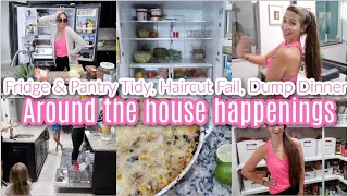 Fridge & Pantry Tidy, Haircut Fail, Dump Dinner, Around The House Happenings! Mom Life & Haul!