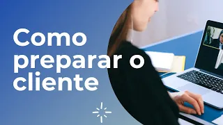 Como preparar o cliente para audiência virtual (videoconferência)