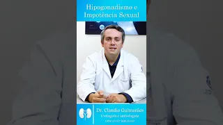 Hipogonadismo e Disfunção Erétil | Dr. Claudio Guimarães