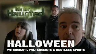 MOST HAUNTED HALLOWEEN WEEK PT1 - WITCHCRAFT, POLTERGEISTS & RESTLESS SPIRITS