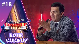 The Cover Up 18-son Botir Qodirov YARIM FINAL (5-mavsum 17.10.2021)