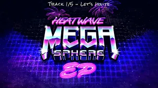 [ELECTRO HOUSE] MegaSphere - 01 Let's Ignite (Heatwave EP)