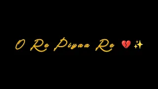 O Re Piya Best Romantic ♥️ Lyrics Songs Hindi