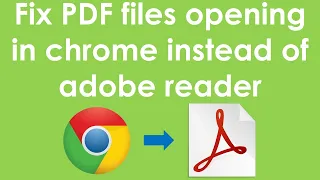 How to fix pdf files opening in chrome instead of adobe reader