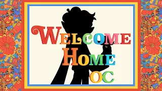 Welcome Home OC (plus talk lol)