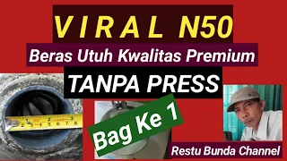 VIRAL N50 || Beras Utuh Kwalitas Premium Tanpa Press (ke.1) #PenggilinganPadiAmatir