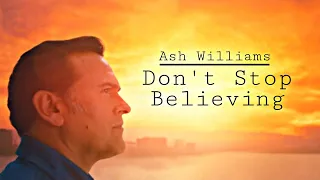 Ash Williams Tribute | Don't Stop Believing