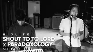 Shout To The Lord x Paradoxology | His Life Worship (Acoustic)