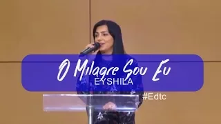 O Milagre Sou eu - Eyshila (SEJA O MILAGRE)