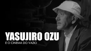 O Cinema do Vazio de Yasujiro Ozu