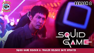 Squid Game Season 2: Trailer Release Date Updates - Premiere Next