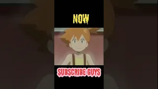 MISTY THEN VS NOW || #pokemon #viral #misty subscribe guys #amv