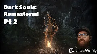 Dark Souls 1st Playthrough (2/16) - Bell Gargoyles -Twitch VOD [No Edit]