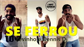 SE FERROU  - Kevinho e Dennis Dj-- Zumbal Coreografia - Funk l Cia Art Dance