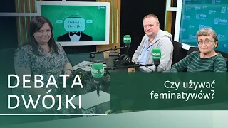 Czy używać feminatywów? | Debata Dwójki