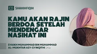 Kamu akan "RAJIN BERDOA" Setelah Mendengar Nasihat ini - Syaikh Muhammad Al-Mukhtar Asy-Syinqithi