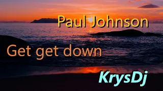 Paul Johnson RiP Get get down remix KrysDj