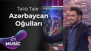 Talıb Tale - Azərbaycan Oğulları