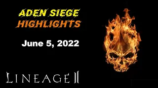 Lineage 2 (Naia Server) Aden Siege Highlights - June 5, 2022