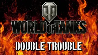World of Tanks - Double Trouble