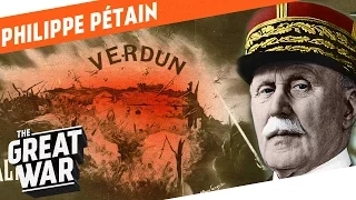 The Lion Of Verdun - Philippe Pétain I WHO DID WHAT IN WW1?