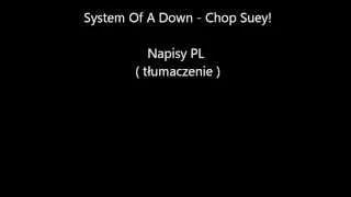 System Of A Down - Chop Suey! - Tłumaczenie PL [Napisy]