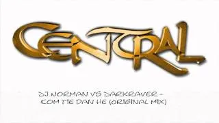 Dj Norman vs Darkraver - Kom tie dan he (Original mix)