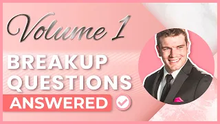 Your Rapid Fire Breakup Questions Answered (Vol. 1)