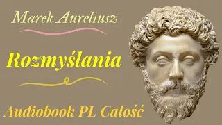 Rozmyślania. Marek Aureliusz. Audiobook. PL. Całość.