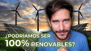 ¿Podríamos ser 100% renovables?♻️