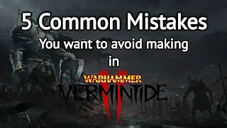 5 Common Mistakes to Avoid Making in Vermintide 2