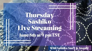 Thursday Sashiko Live Streaming  - June 8th at 9:00 pm EST. 英語での定期刺し子配信です。