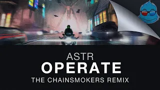 ASTR - Operate (The Chainsmokers Remix)