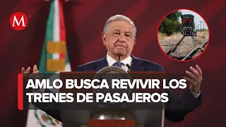 AMLO propondrá a iniciativa privada operar trenes de pasajeros; “a ver qué responden”