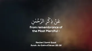 Surah Zukhruf Beautiful Recitation reciter samir ezzat