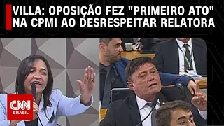 Villa: Oposição fez "primeiro ato" na CPMI ao desrespeitar relatora | CNN NOVO DIA