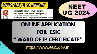 NEET UG 2024 | ESIC "WARD OF IP CERTIFICATE" |ONLINE APPLICATION NOTICE MBBS/BDS/B.SC NURSING #esic