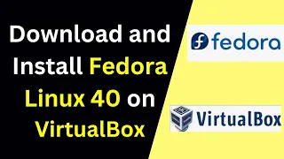 How to download and install Fedora 40 on VirtualBox | How to install Fedora Linux 40 on VirtualBox