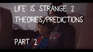 LIFE IS STRANGE 2 PREDICTIONS [PART 2] | Captain Spirit, Daniel, Mushroom and Brett