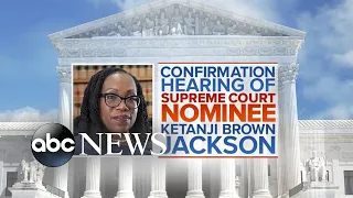 Confirmation Hearing of Supreme Court Nominee Ketanji Brown Jackson: Day 1